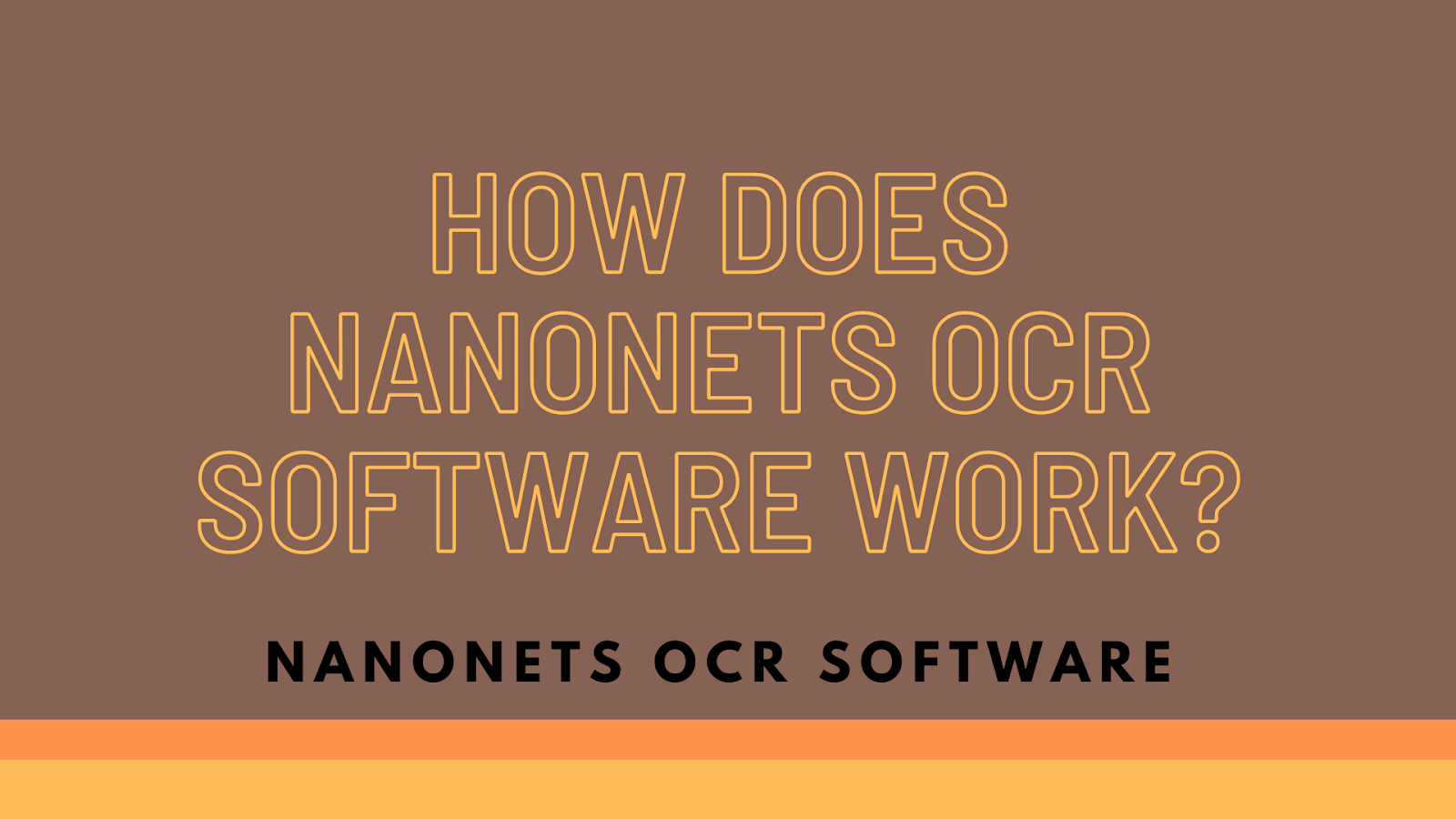 How Does Nanonets OCR Software Work?