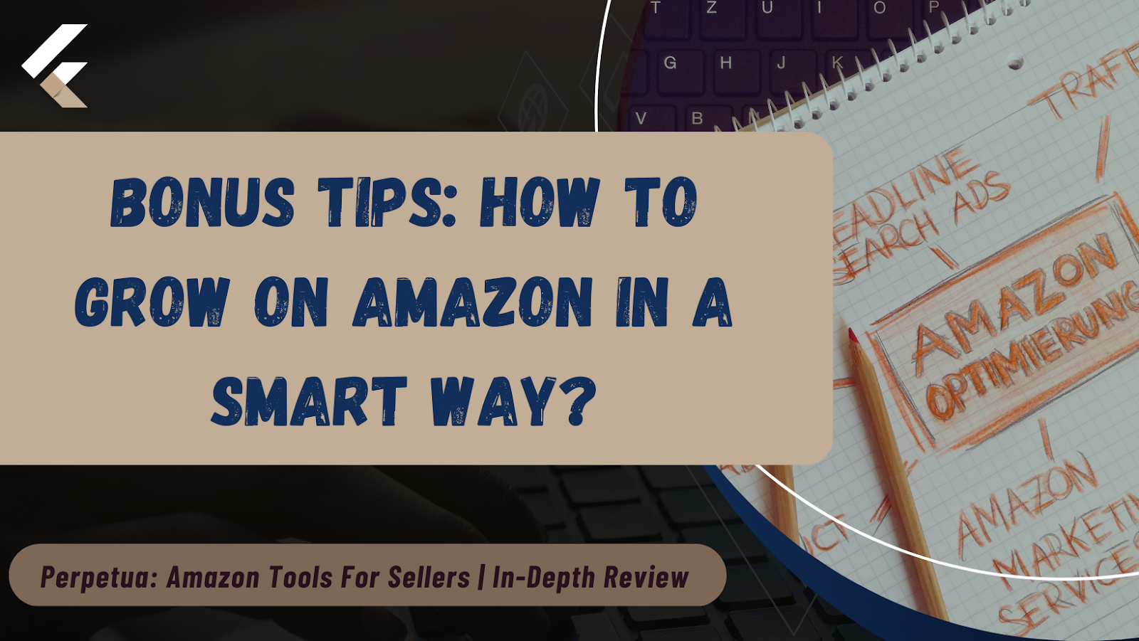 Bonus Tips: How To Grow On Amazon In A Smart Way?