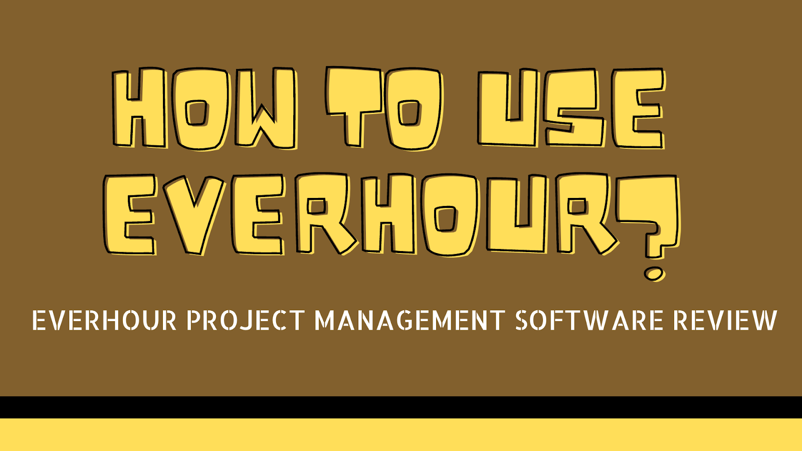 How To Use Everhour Project Management Software?