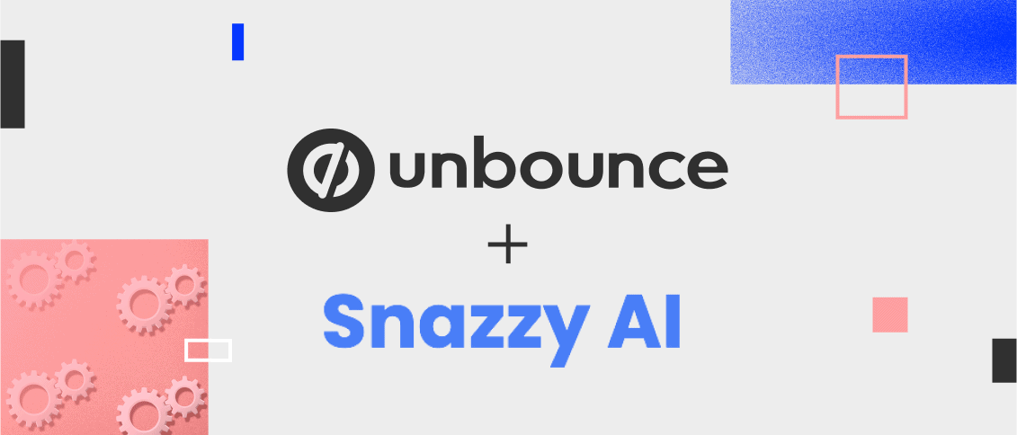 Unbounce + Snazzy AI.