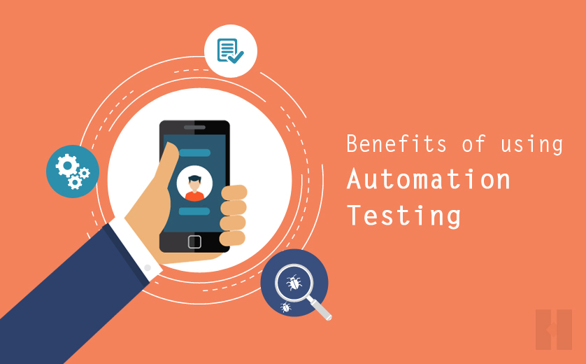Benefits of using Automation Testing Tools for Mobile Apps