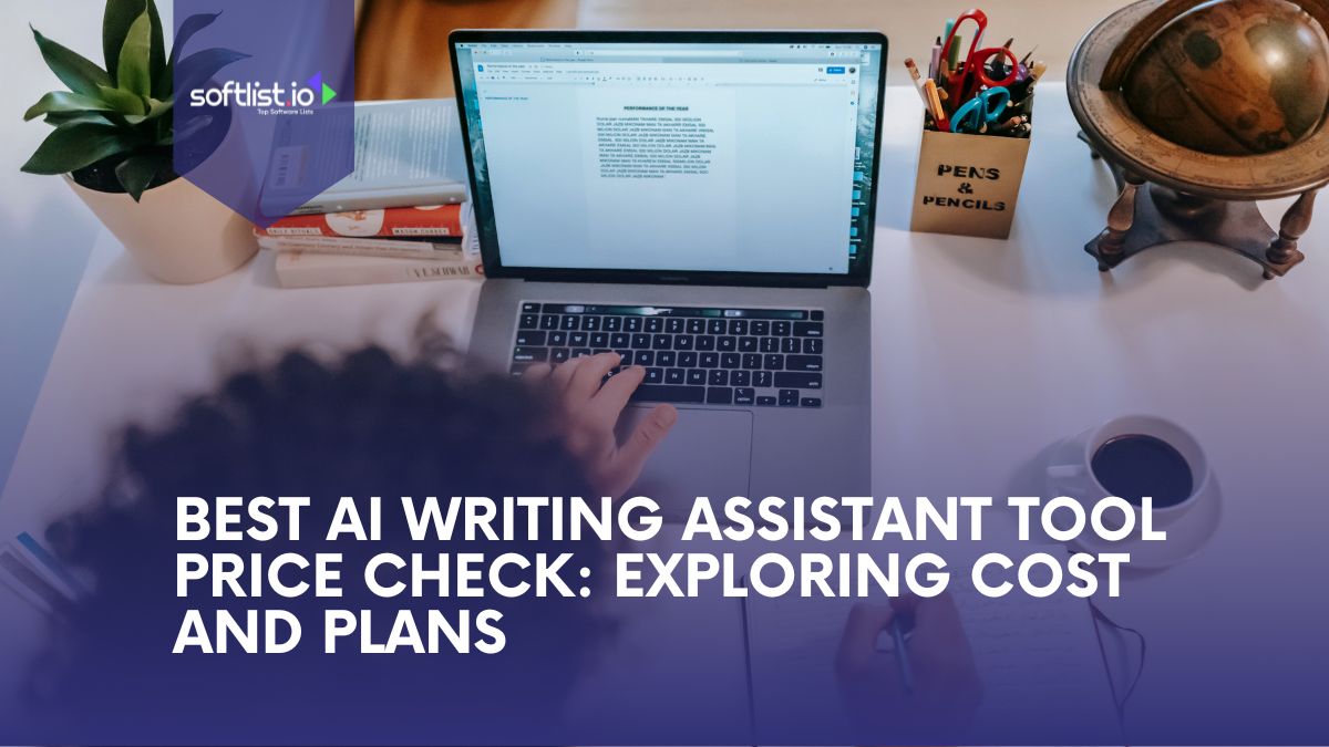 Best AI Writing Assistant Tool Price Check Exploring Cost and Plans