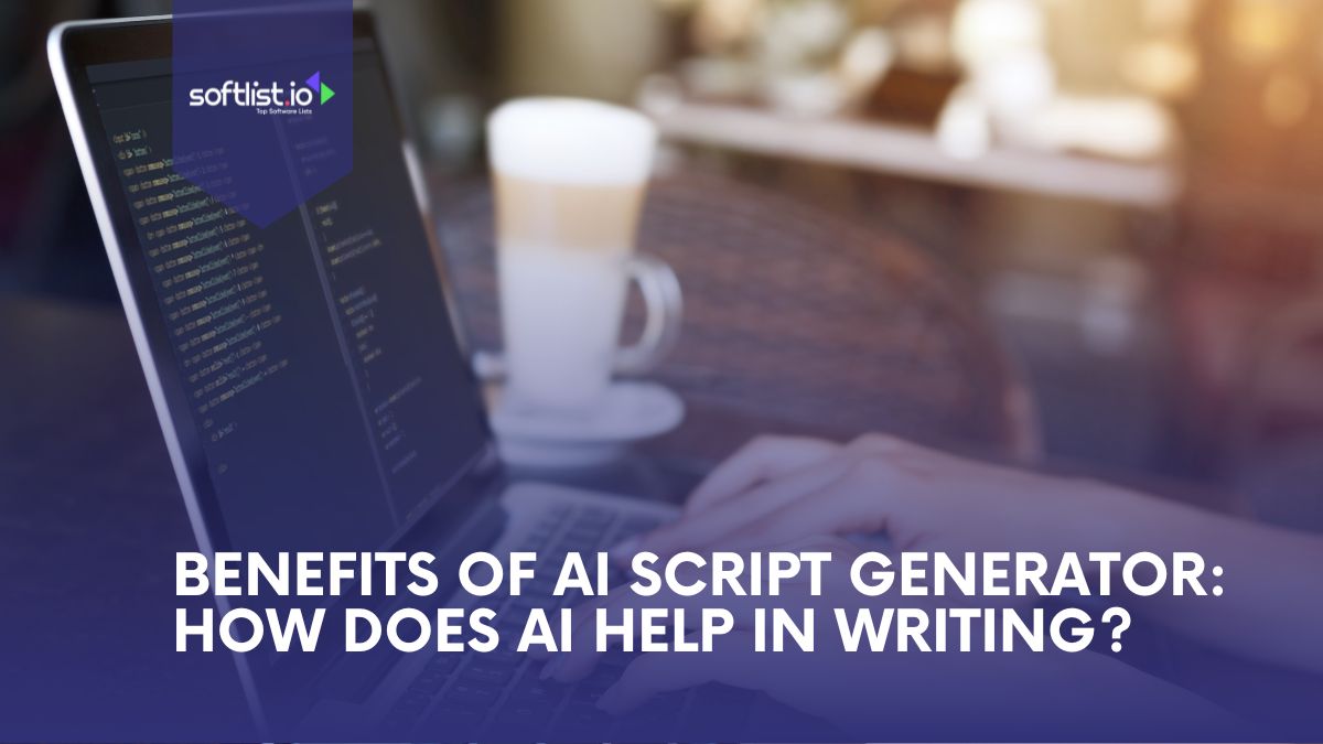 Benefits of AI Script Generator How Does AI Help in Writing