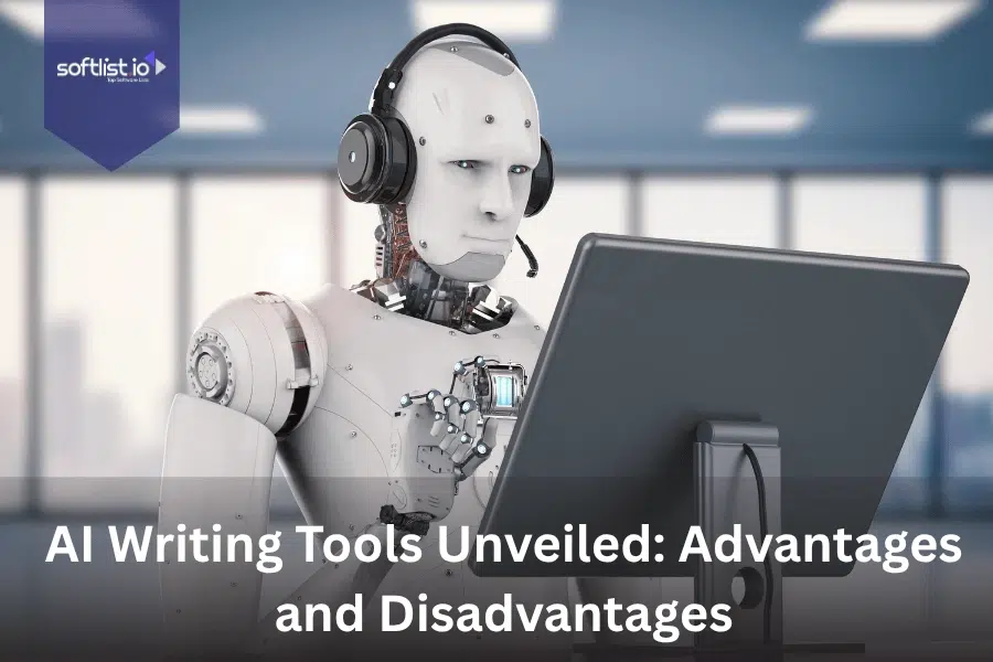 AI Writing Tools Unveiled: Advantages and Disadvantages