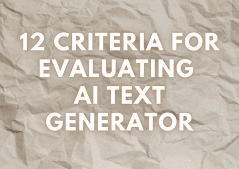12 Criteria for Evaluating AI Text Generator