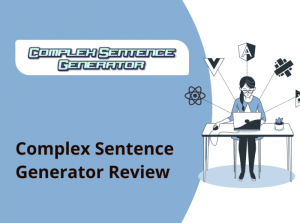 Complex Sentence Generator: What Are the 15 Ways to Use It?