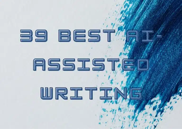 39 Best AI-Assisted Writing
