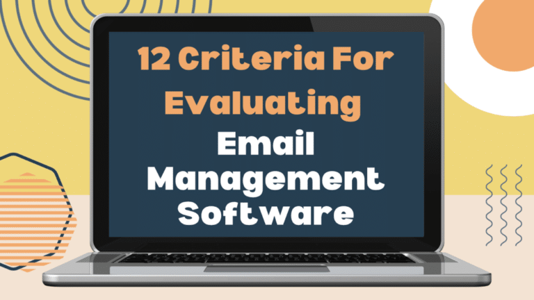 12 Criteria For Evaluating Email Management Software