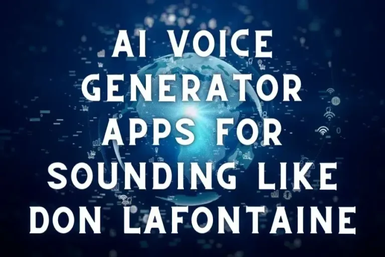 AI Voice Generator Apps for Sounding Like Don Lafontaine