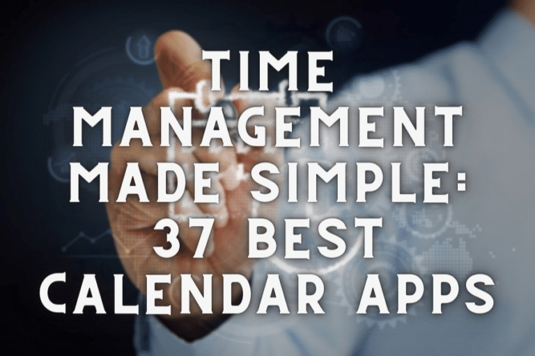 Time Management Made Simple: 37 Best Calendar Apps
