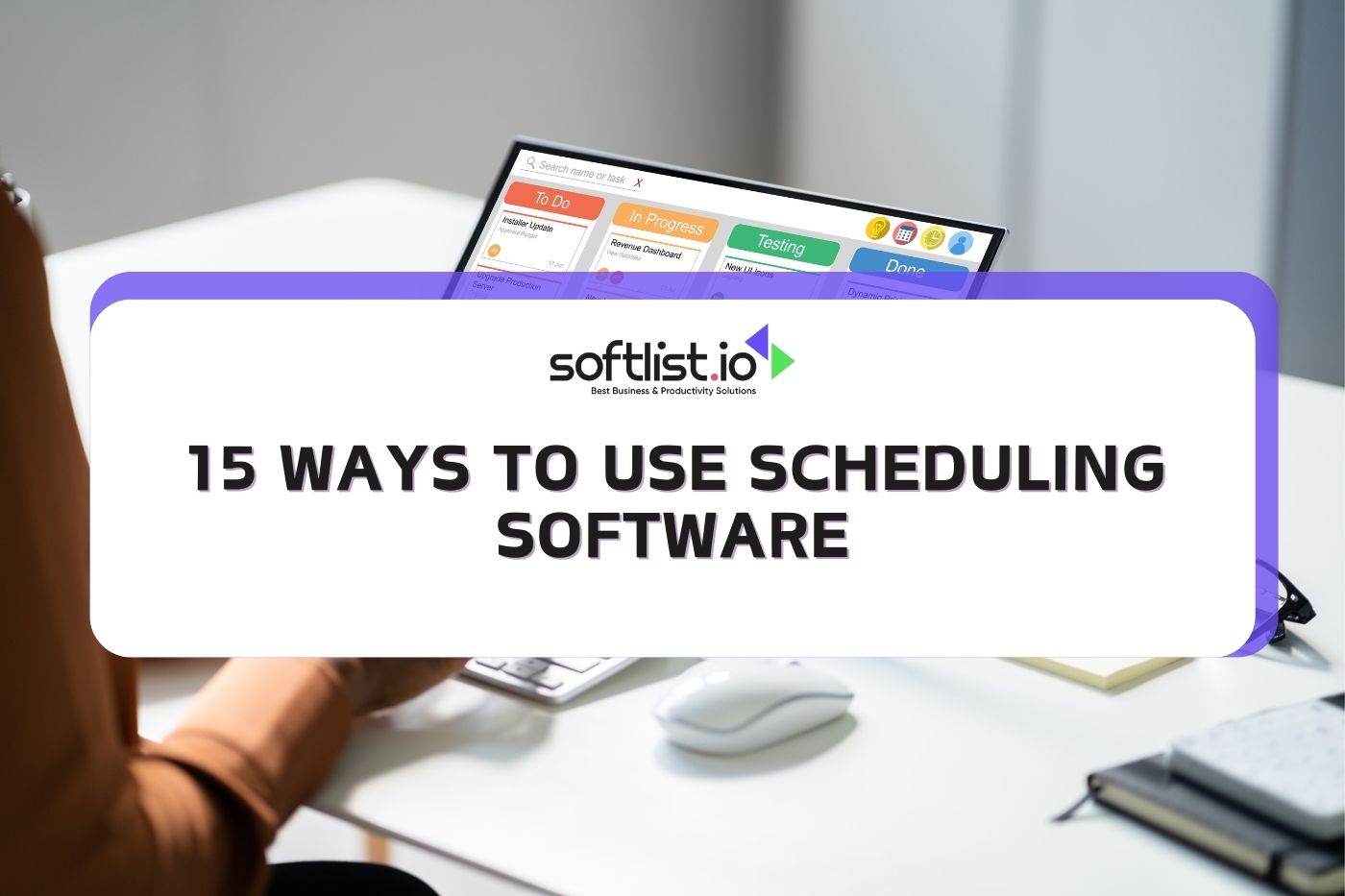 15 Ways To Use Scheduling Software