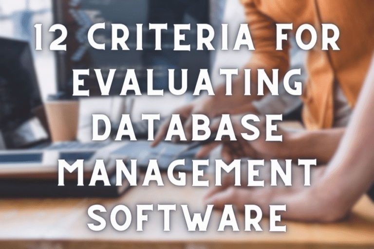 12 Criteria for Evaluating Database Management Software