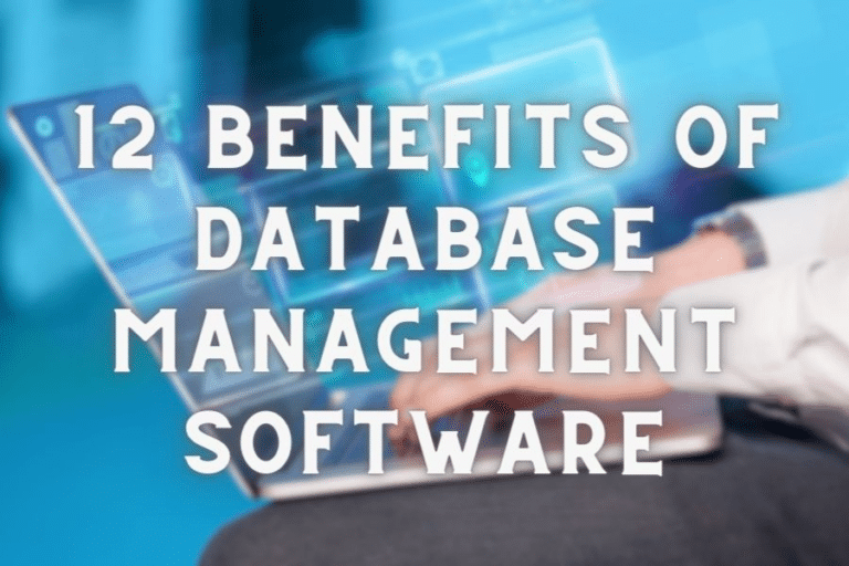 12 Benefits of Database Management Software