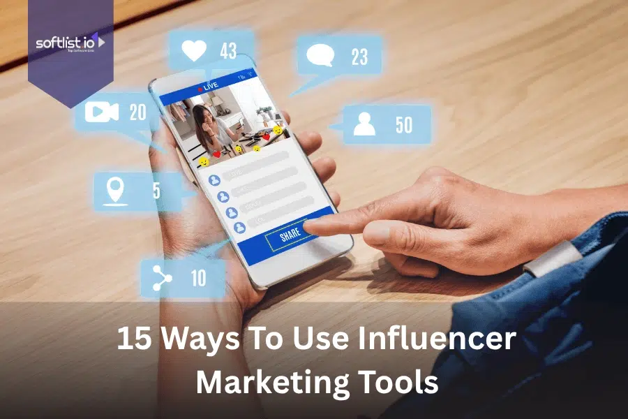 15 Ways To Use Influencer Marketing Tools