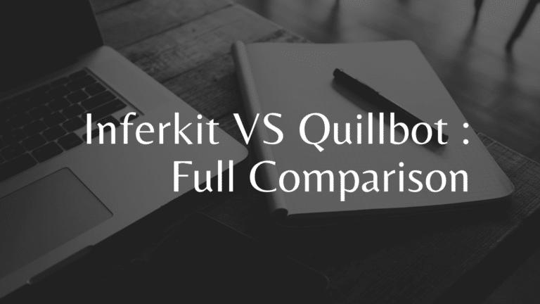 Inferkit VS Quillbot : A Full Comparison