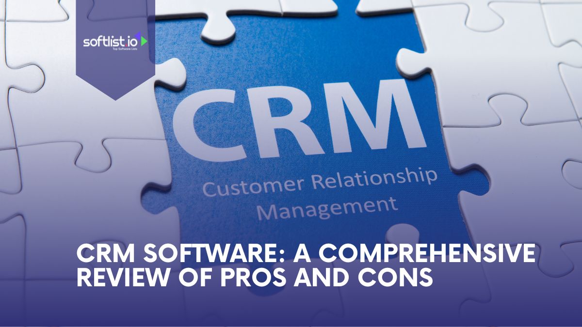 CRM Software: A Comprehensive Review of Pros and Cons Thumbnail