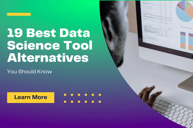 19 Best Data Science Tool Alternatives You Should Know