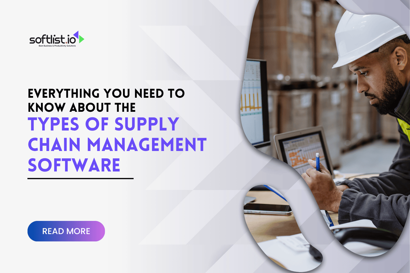 Everything You Need to Know About the Types of Supply Chain Management Software