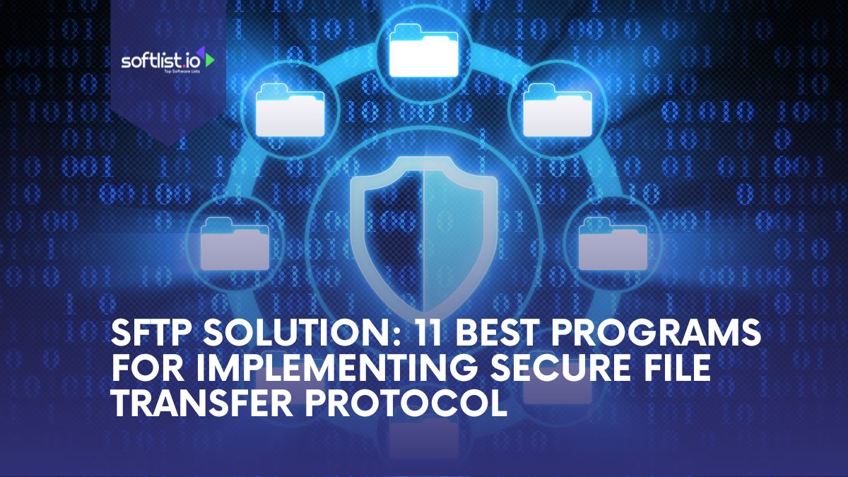 SFTP Solution 11 Best Programs For Implementing Secure File Transfer Protocol 