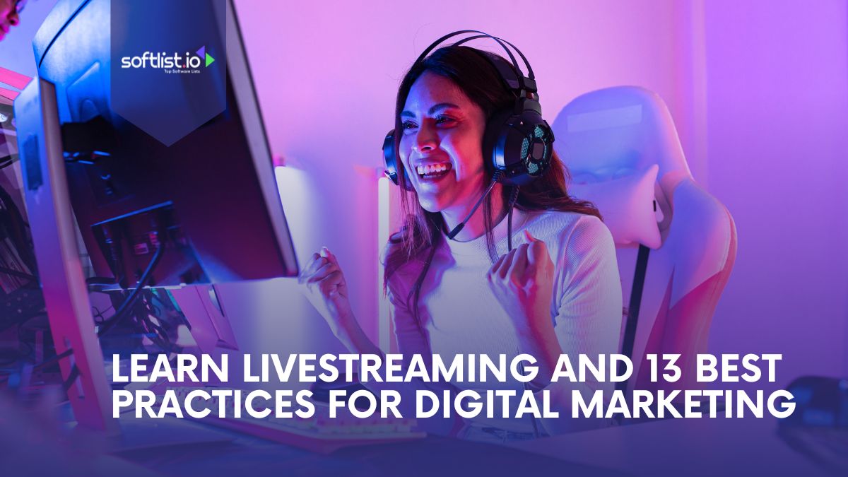 Learn Live Streaming And 13 Best Practices for Digital Marketing