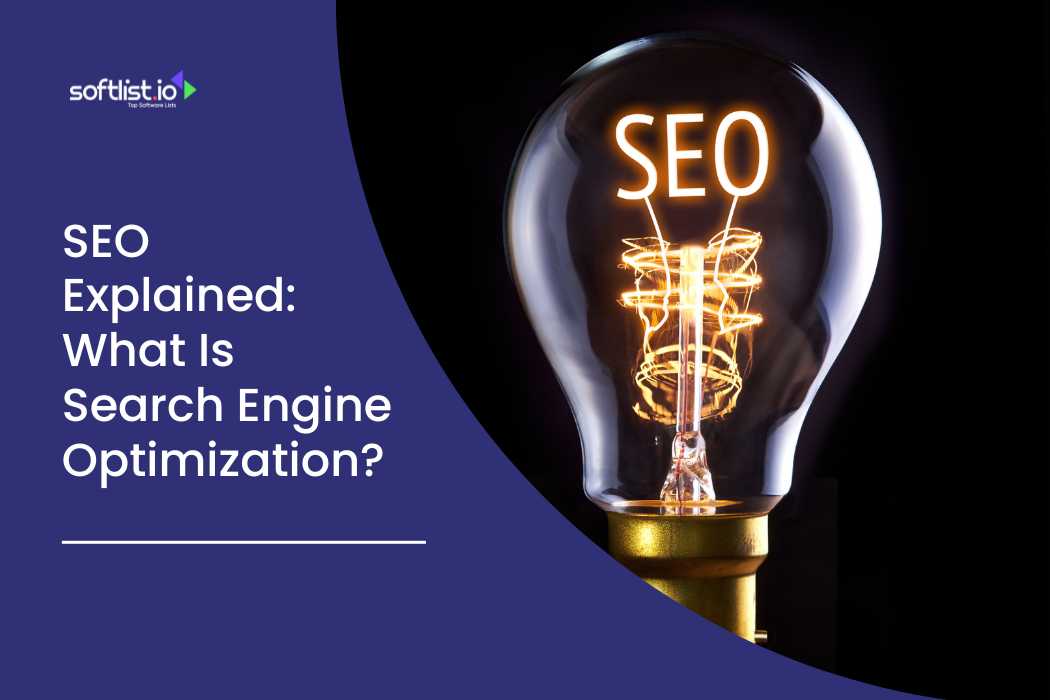 SEO Explained: What Is Search Engine Optimization?
