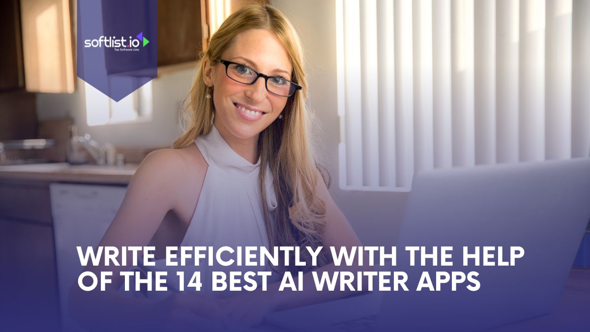 Write Efficiently With The Help Of The 14 Best AI Writer Apps