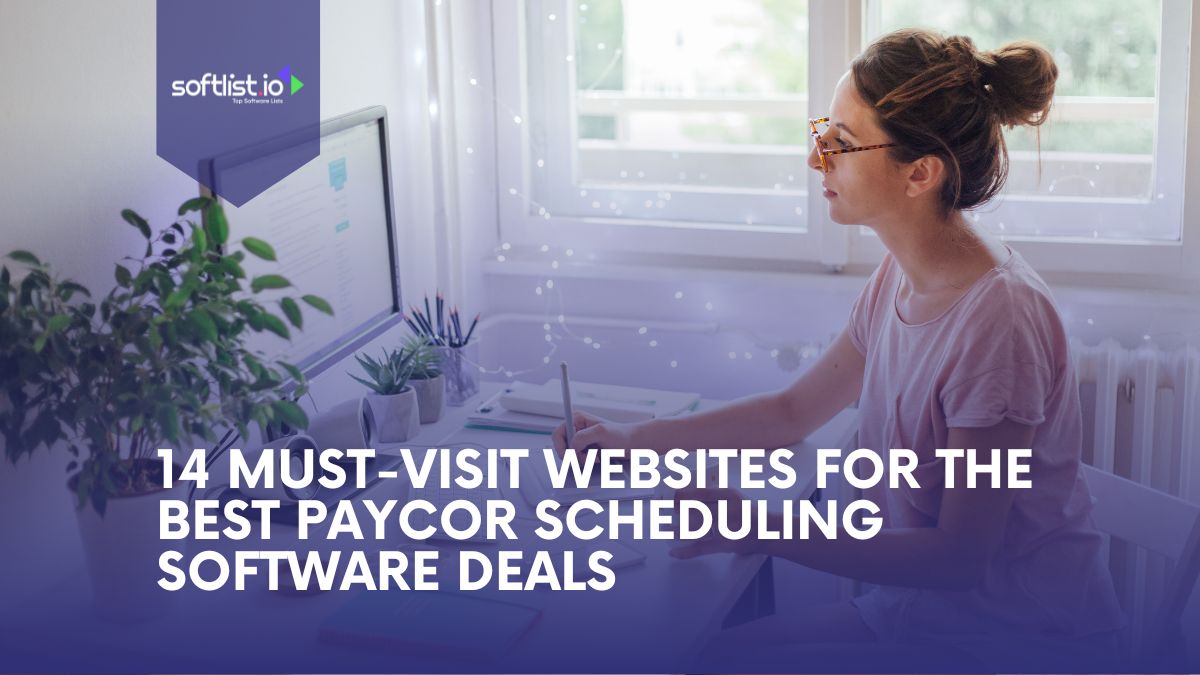 14 Must-Visit Websites for the Best Paycor Scheduling Software Deals