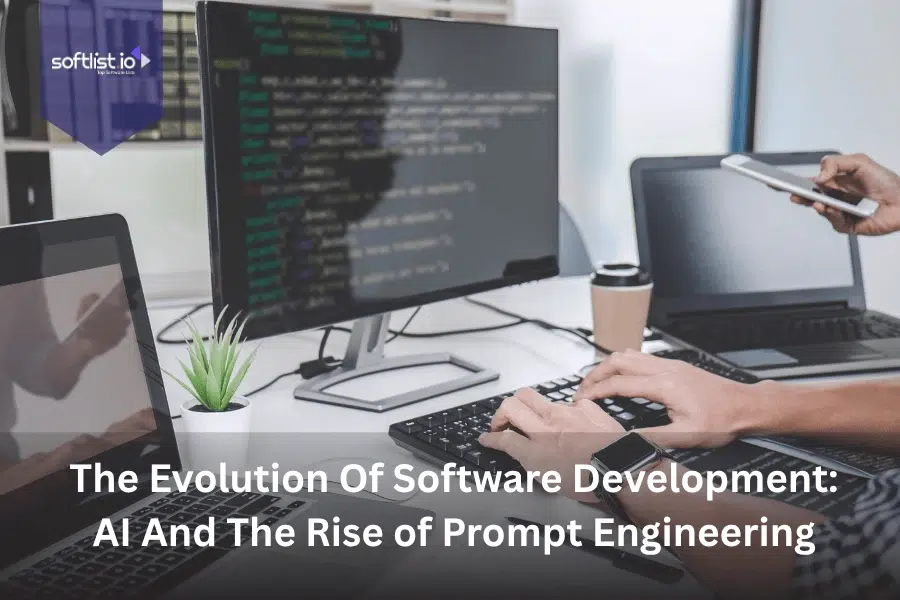 The Evolution Of Software Development: AI And The Rise of Prompt Engineering