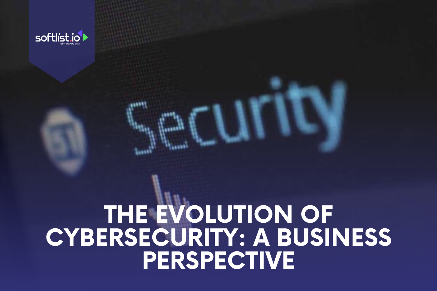 The Evolution of Cybersecurity: A Business Perspective