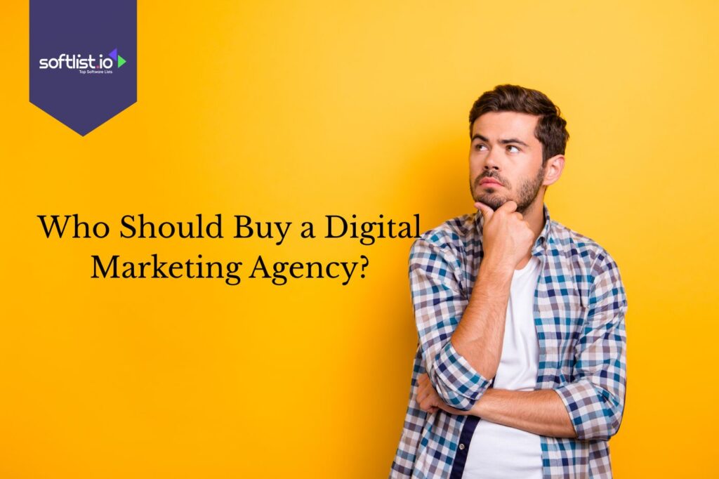 Who Should (and Shouldn’t) Buy a Digital Marketing Agency