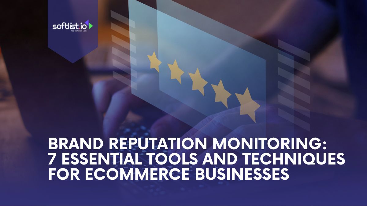 Brand Reputation Monitoring: 7 Essential Tools and Techniques for eCommerce Businesses
