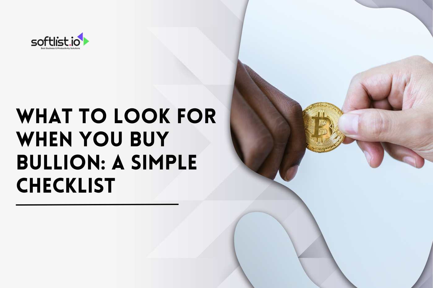 What to Look for When You Buy Bullion: A Simple Checklist