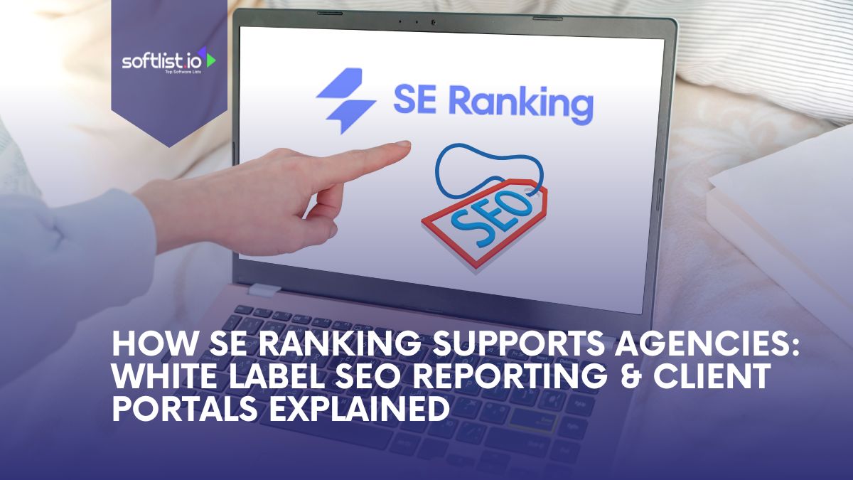 How SE Ranking Supports Agencies: White Label SEO Reporting & Client Portals Explained