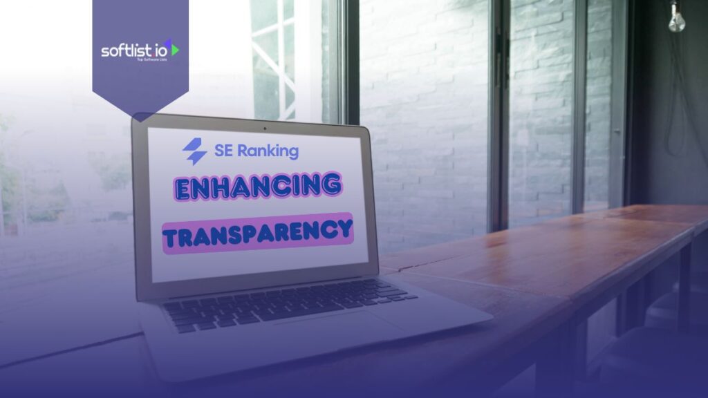 SE Ranking logo and Enhancing Transparency word in a laptop screen.