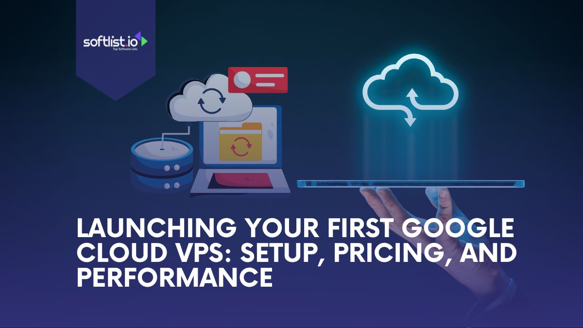 Launching Your First Google Cloud VPS: Setup, Pricing, and Performance