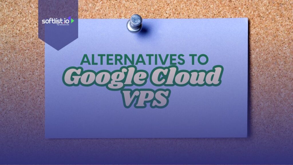 Alternatives of Google Cloud VPS Thumbnail