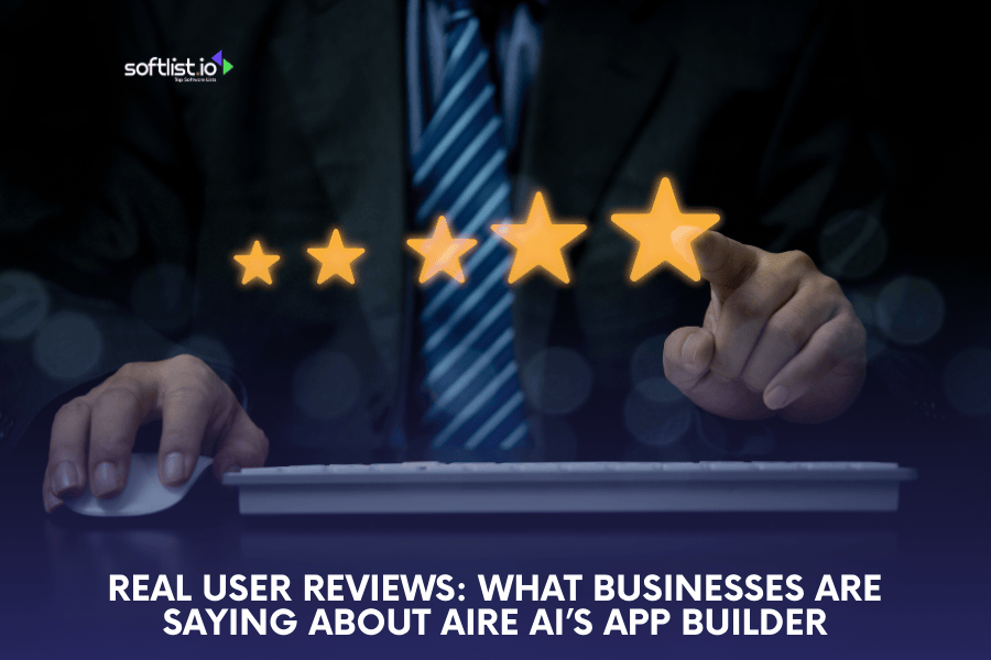 Aire AI App Builder Real User Reviews & Business Feedback