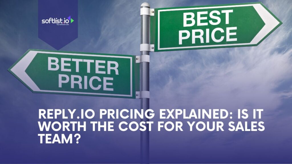 Reply.io Pricing Explained: Is It Worth the Cost for Your Sales Team?