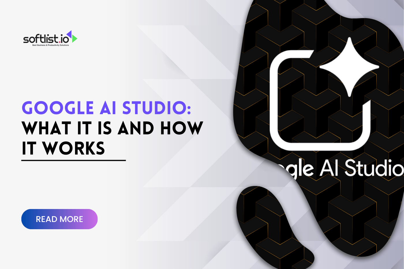 Google AI Studio: What It Is and How It Works