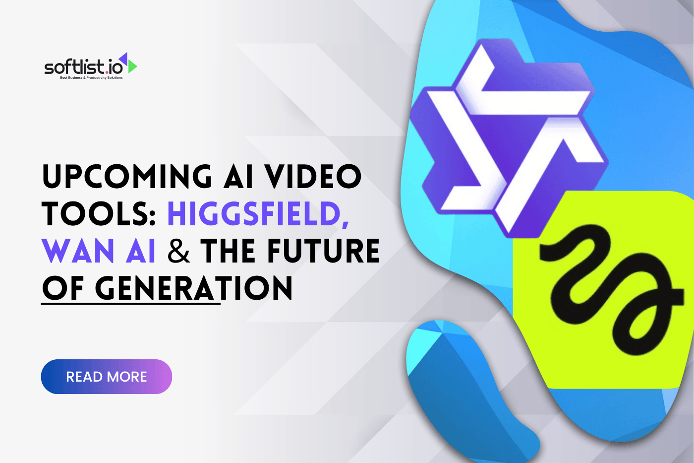Upcoming AI Video Tools: Higgsfield, Wan AI & The Future of Generation