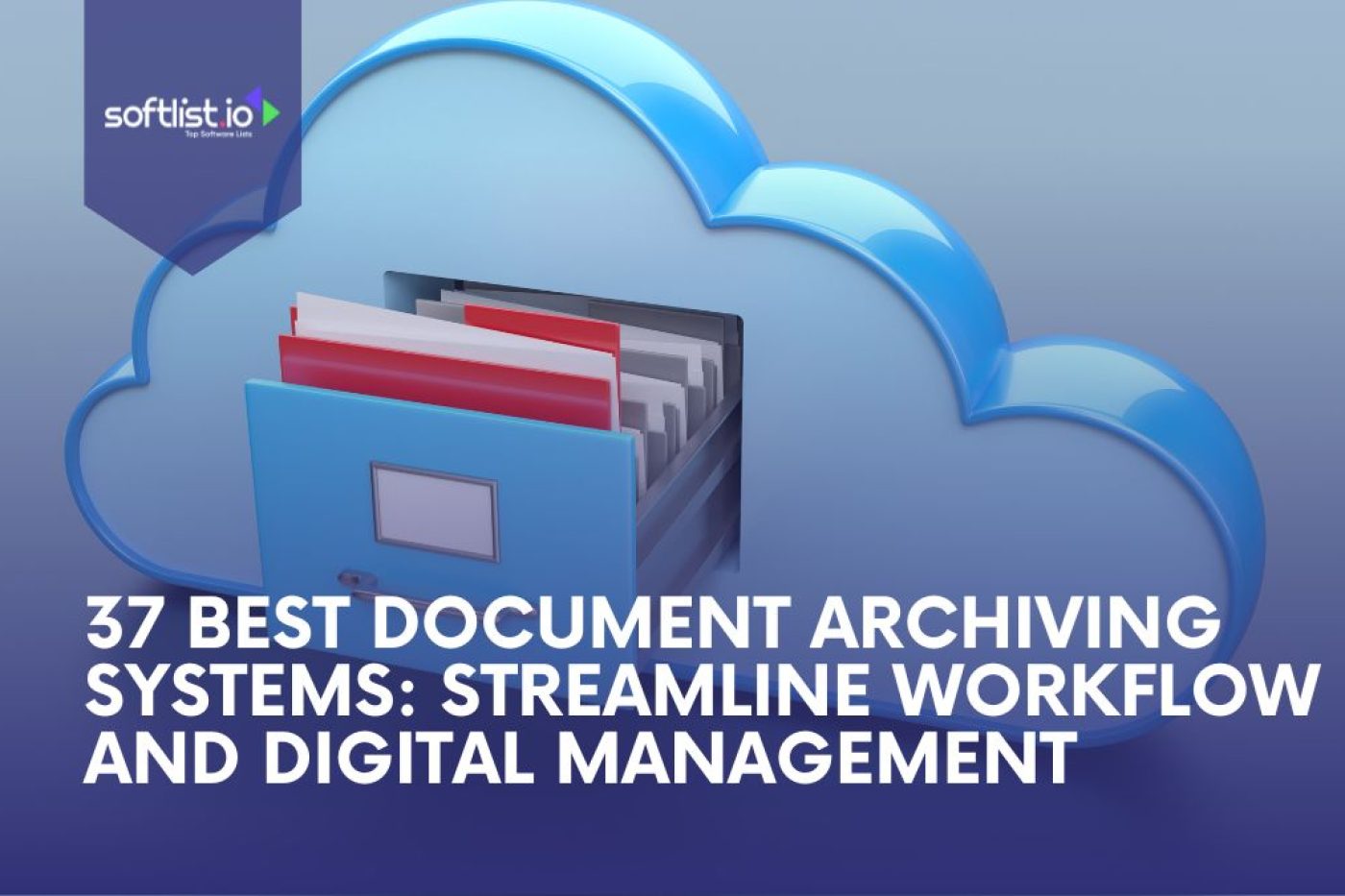37 Best Document Archiving Systems Streamline Workflow and Digital Management