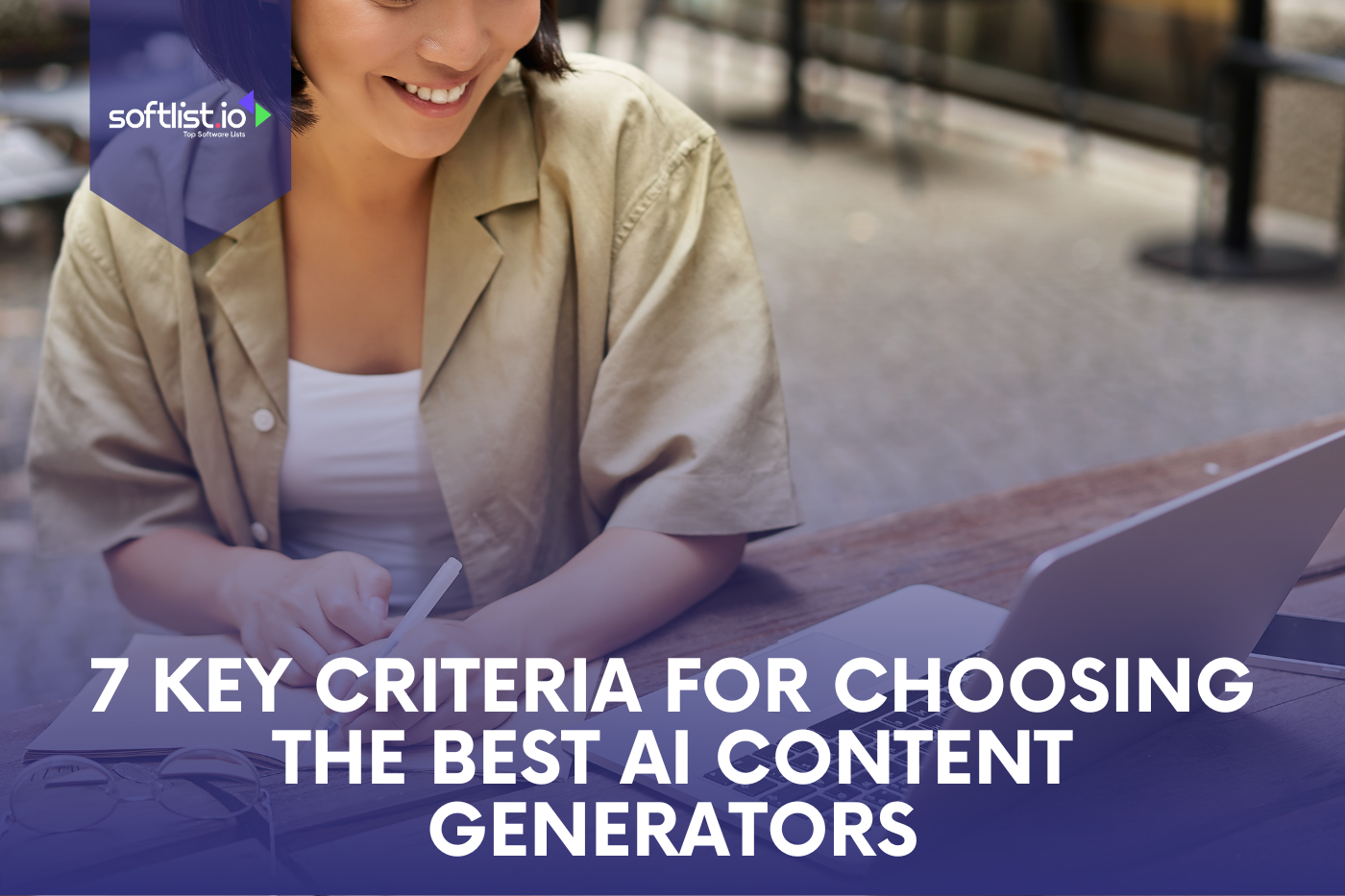7 Key Criteria for Choosing the Best AI Content Generators