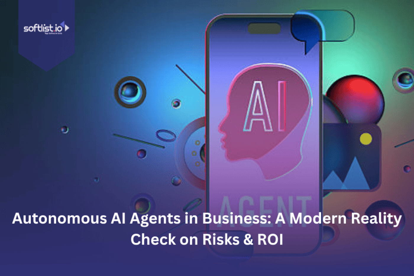 Autonomous AI Agents in Business Risks & ROI Reality Check