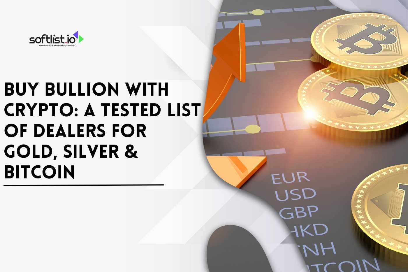 Buy Bullion with Crypto: A Tested List of Dealers for Gold, Silver & Bitcoin