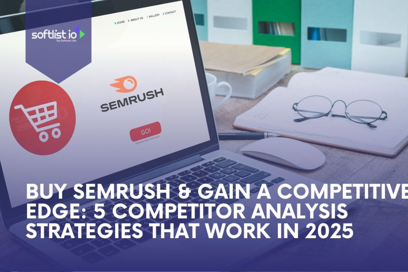 Buy SEMrush & Gain a Competitive Edge 5 Competitor Analysis Strategies That Work in 2025