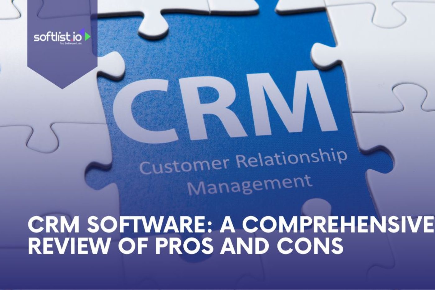 CRM Software: A Comprehensive Review of Pros and Cons Thumbnail