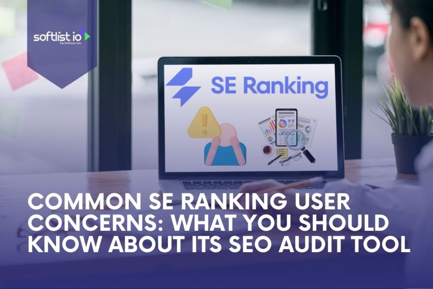 Common SE Ranking User Concerns: What You Should Know About Its SEO Audit Tool