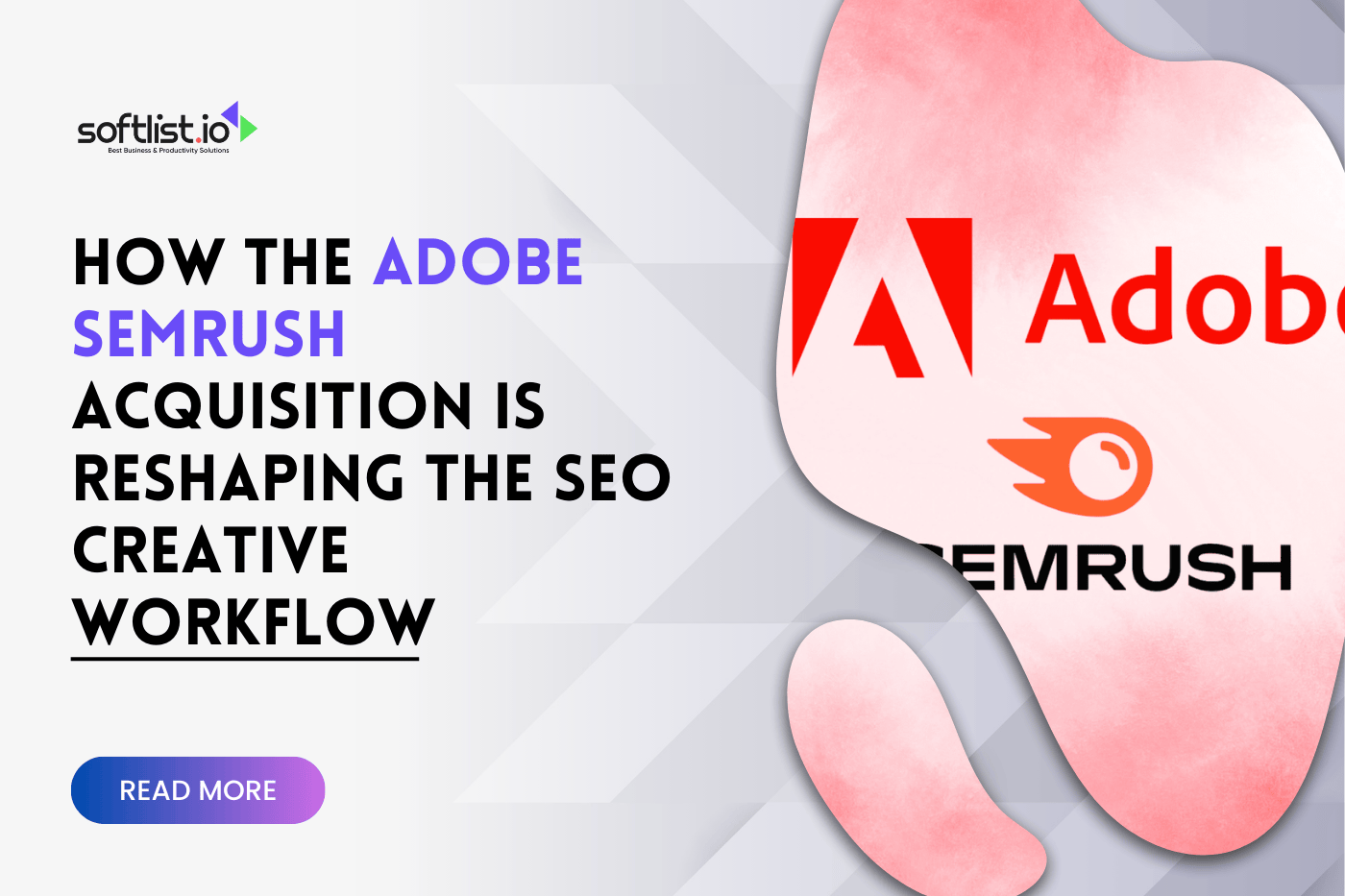 How the Adobe Semrush Acquisition Is Reshaping the SEO Creative Workflow