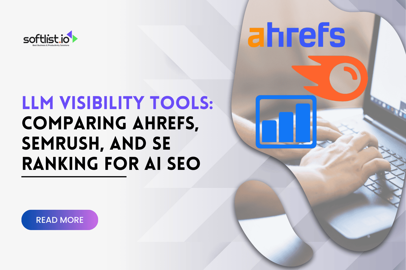 LLM Visibility Tools: Comparing Ahrefs, Semrush, and SE Ranking for AI SEO