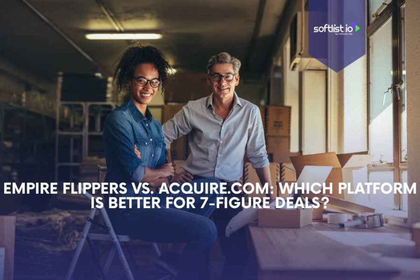 Empire Flippers vs. Acquire.com: Which Platform is Better for 7-Figure Deals?
